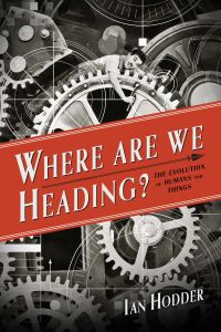 Book Cover for Where Are We Heading? by Ian Hodder