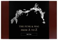 Book Cover for The Funk & Wag from A to Z by Mel Chin, Nick Flynn