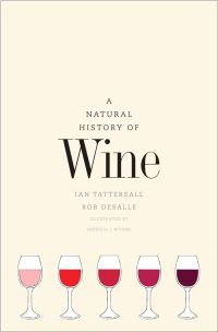Book Cover for A Natural History of Wine by Ian Tattersall, Rob DeSalle