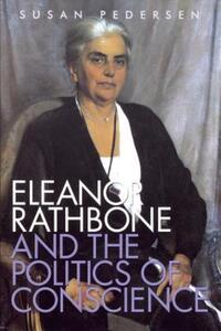Book Cover for Eleanor Rathbone and the Politics of Conscience by Susan Pedersen