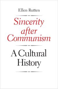 Book Cover for Sincerity After Communism by Ellen Rutten
