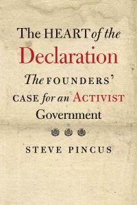 Book Cover for The Heart of the Declaration by Steven C A Pincus