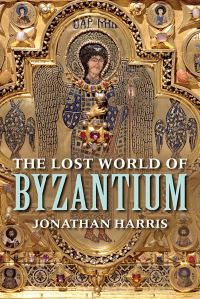 Book Cover for The Lost World of Byzantium by Jonathan Harris