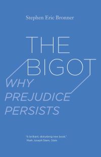 Book Cover for The Bigot by Stephen Eric Bronner