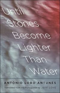 Book Cover for Until Stones Become Lighter Than Water by António Lobo Antunes