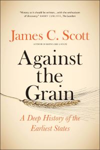Book Cover for Against the Grain by James C Scott
