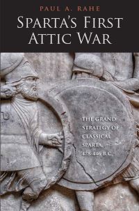 Book Cover for Sparta's First Attic War by Paul Anthony Rahe