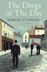 Book Cover for The Dregs of the Day by Máirtín Ó Cadhain