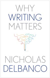 Book Cover for Why Writing Matters by Nicholas Delbanco