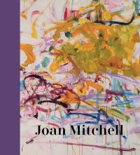 Book Cover for Joan Mitchell by San Francisco Museum of Modern Art, Baltimore Museum of Art
