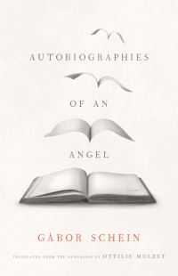 Book Cover for Autobiographies of an Angel by Gábor Schein