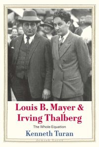 Book Cover for Louis B. Mayer and Irving Thalberg by Kenneth Turan