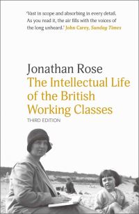 Book Cover for The Intellectual Life of the British Working Classes by Jonathan Rose
