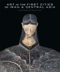 Book Cover for Art in the First Cities of Iran and Central Asia by Agnès Benoit