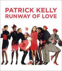 Book Cover for Patrick Kelly - Runway of Love by Laura L Camerlengo, Patrick Kelly, MH de Young Memorial Museum, Peabody Essex Museum
