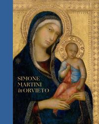 Book Cover for Simone Martini in Orvieto by Machtelt Israëls, Isabella Stewart Gardner Museum