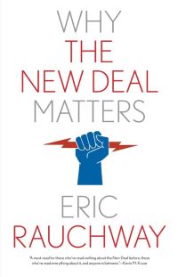 Book Cover for Why the New Deal Matters by Eric Rauchway