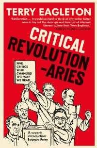 Book Cover for Critical Revolutionaries by Terry Eagleton