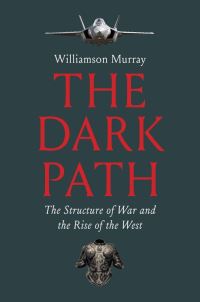 Book Cover for The Dark Path by Williamson Murray