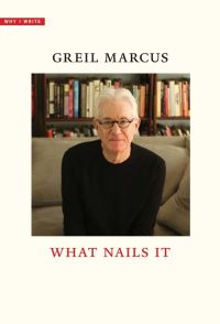 Book Cover for What Nails It by Greil Marcus