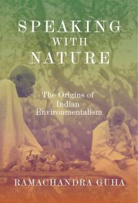 Book Cover for Speaking With Nature by Ramachandra Guha