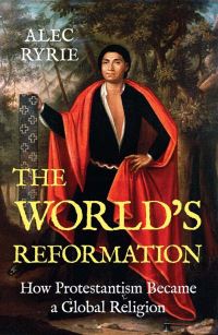 Book Cover for The World's Reformation by Alec Ryrie