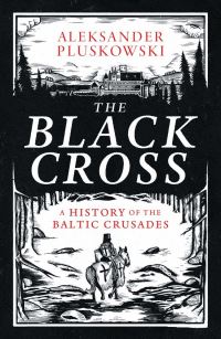 Book Cover for The Black Cross by Aleksander Pluskowski