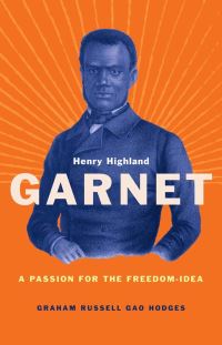 Book Cover for Henry Highland Garnet by Graham Russell Gao Hodges