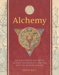Book Cover for Alchemy by Philip Ball