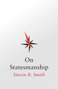 Book Cover for On Statesmanship by Steven B Smith