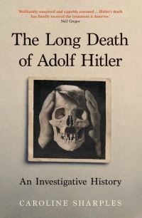 Book Cover for The Long Death of Adolf Hitler by Caroline Sharples