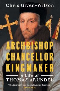 Book Cover for Archbishop, Chancellor, Kingmaker by Chris GivenWilson