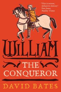 Book Cover for William the Conqueror by David Bates