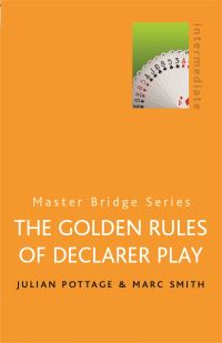 Book Cover for The Golden Rules of Declarer Play by Julian Pottage, Marc Smith