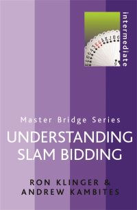 Book Cover for Understanding Slam Bidding by Ron Klinger, Andrew Kambites