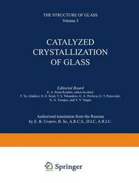 Book Cover for Catalyzed Crystallization of Glass / Katalizirovannaya Kristallizatsiya Stekla / ???????????????? ?????????????? ?????? by E A PoraiKoshits