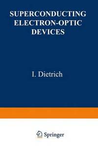 Book Cover for Superconducting Electron-Optic Devices by I Dietrich