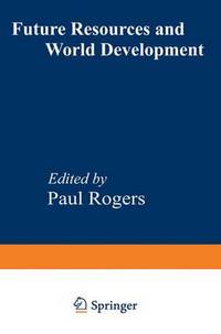 Book Cover for Future Resources and World Development by Paul Rogers
