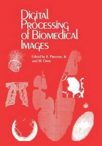 Book Cover for Digital Processing of Biomedical Images by K Preston