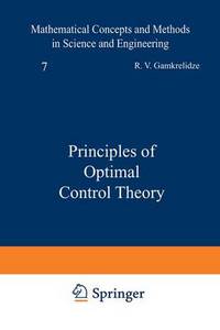 Book Cover for Principles of Optimal Control Theory by R V Gamkrelidze, Leonard David Berkovitz, Leonard D Berkovitz