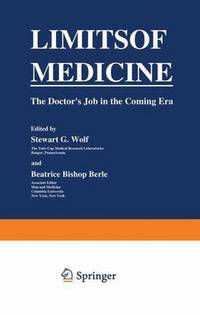 Book Cover for Limits of Medicine by Totts Gap Colloquium on the Limits of Medicinethe Doctors Job in the Coming Era, Stewart Wolf, Beatrice Bishop Berle