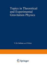 Book Cover for Topics in Theoretical and Experimental Gravitation Physics by International School of Cosmology and Gravitation, Venzo De Sabbata, Joseph Weber, North Atlantic Treaty Organization