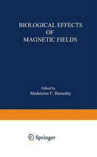 Book Cover for Biological Effects of Magnetic Fields by Madeleine F Barnothy