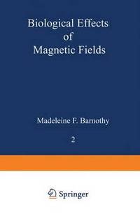 Book Cover for Biological Effects of Magnetic Fields by Madeleine F Barnothy