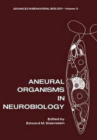 Book Cover for Aneural Organisms in Neurobiology by Edward M Eisenstein