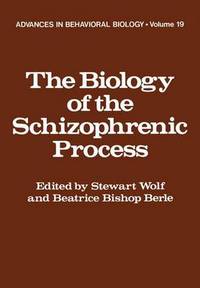 Book Cover for The Biology of the Schizophrenic Process by Totts Gap Colloquium on the Biology of Schizophrenia, Stewart Wolf, Beatrice Bishop Berle