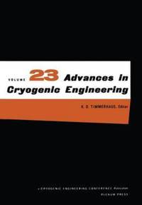 Book Cover for Advances in Cryogenic Engineering. Vol.23 by Klaus Dieter Timmerhaus, Cryogenic Engineering Conference