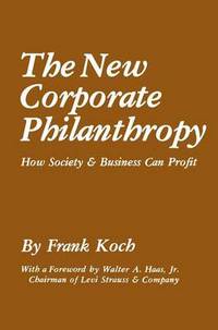 Book Cover for The New Corporate Philanthropy by Frank Koch
