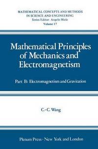 Book Cover for Mathematical Principles of Mechanics and Electromagnetism by Chaocheng Wang