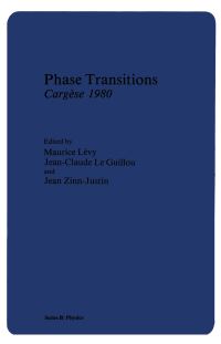 Book Cover for Phase Transitions by Cargèse Summer Institute on Phase Transitions, Maurice Lévy, JeanClaude Le Guillou, Jean ZinnJustin, North Atlantic Treaty Organization